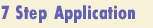 7 Step Application